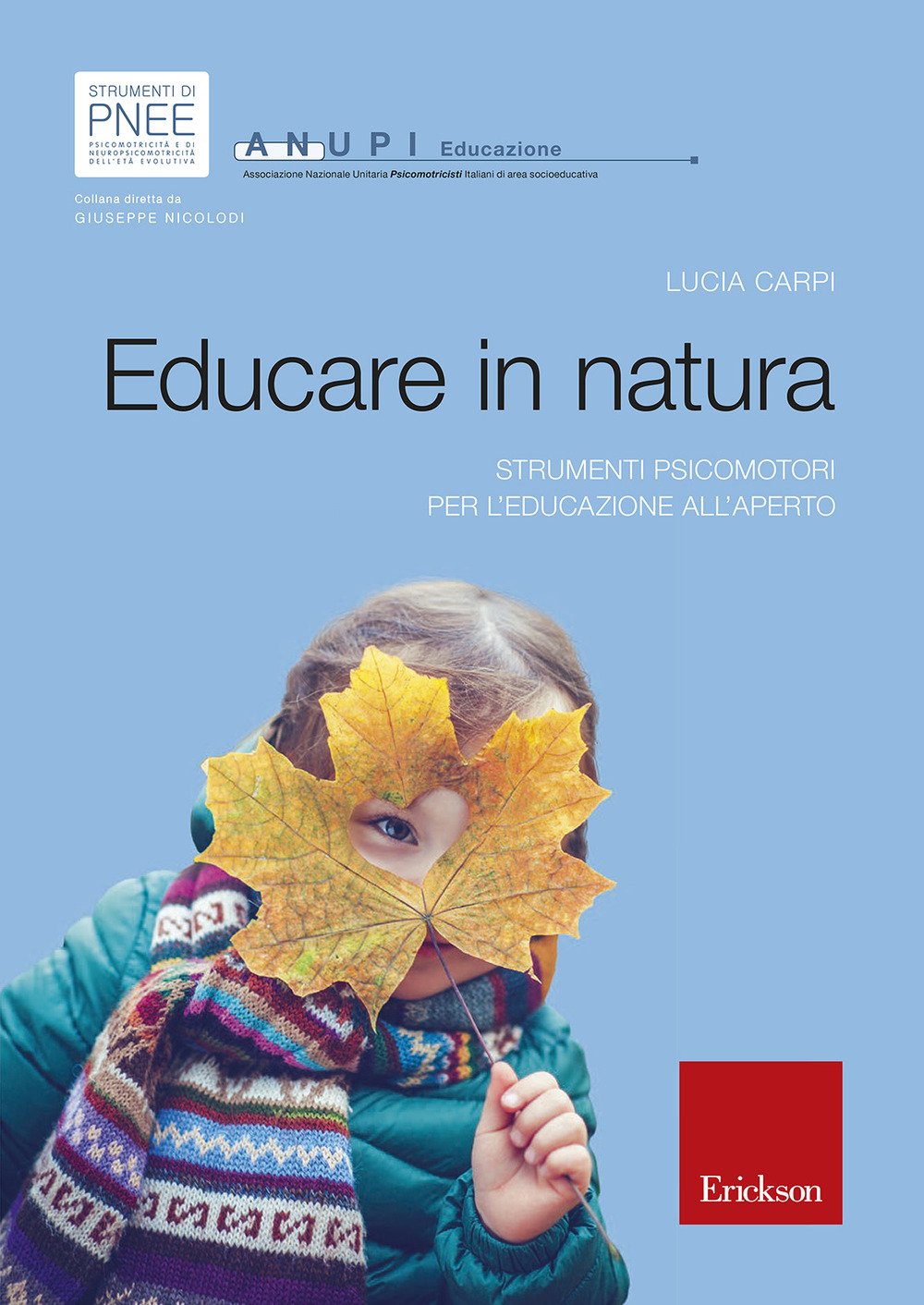 Amazon It Educare In Natura Strumenti Psicomotori Per L Educazione All Aperto Carpi Lucia Libri