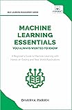 Machine Learning Essentials You Always Wanted to
