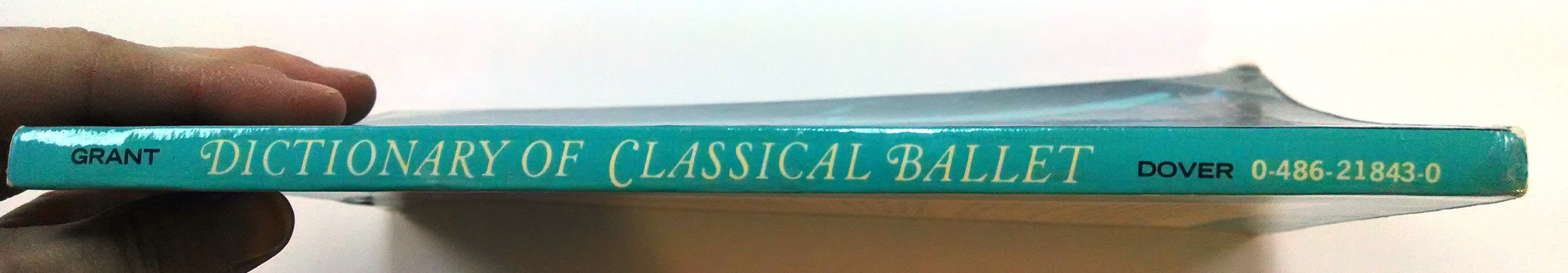 Technical Manual and Dictionary of Classical Ballet (Dover Books on Dance):  Gail Grant: Amazon.com: Books