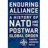 Enduring Alliance: A History of NATO and the Postwar Global Order