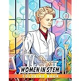 Women In Stem Coloring Book: Empower Young Girls and Encourage Pursuit of STEM Fields