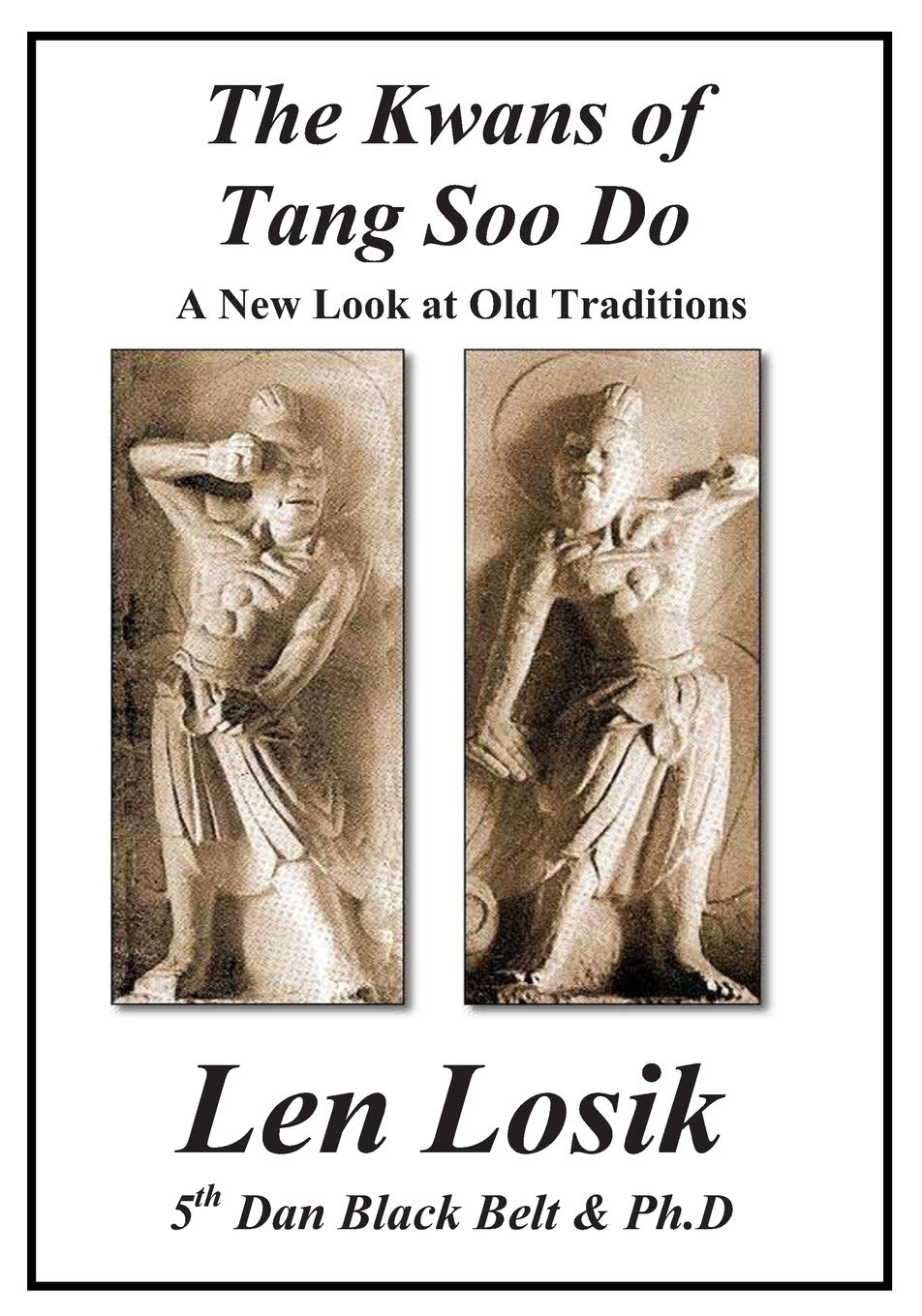 The Kwans Of Tang Soo Do A New Look At Old Traditions Len - 