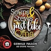 Soups & Stews Just Like Oma: Traditional German Comfort Food