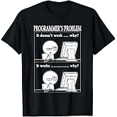 Funny Programmers Problem Fun Developer T-Shirt
