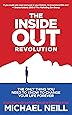 The Inside-Out Revolution: The Only Thing You Need to Know to Change Your Life Forever