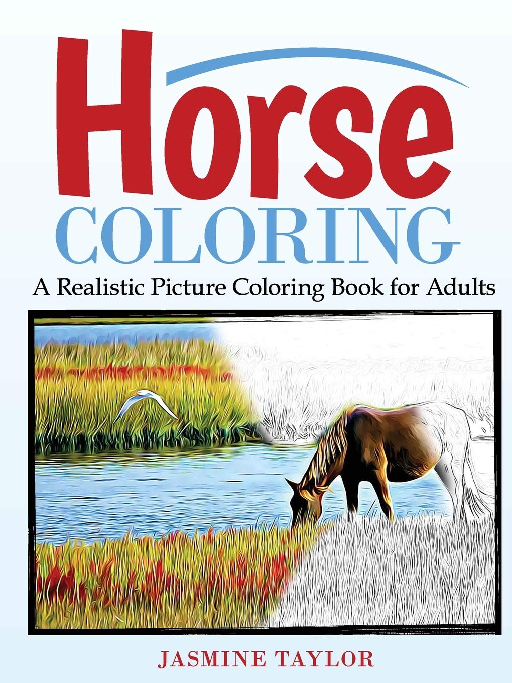 Download Amazon Com Horse Coloring A Realistic Picture Coloring Book For Adults 9781387028887 Taylor Jasmine Books