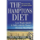 The Hamptons Diet: Lose Weight Quickly and Safely with the Doctor's Delicious Meal Plans