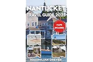 Nantucket Travel Guide 2025 (FULL COLOR): Whaling History, Lighthouse Views and Island Time