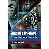 Shadows of Power: The CIA and the Quest for Accountability
