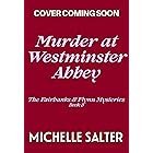 Murder at Westminster Abbey (The Fairbanks and Flynn Mysteries Book 3)