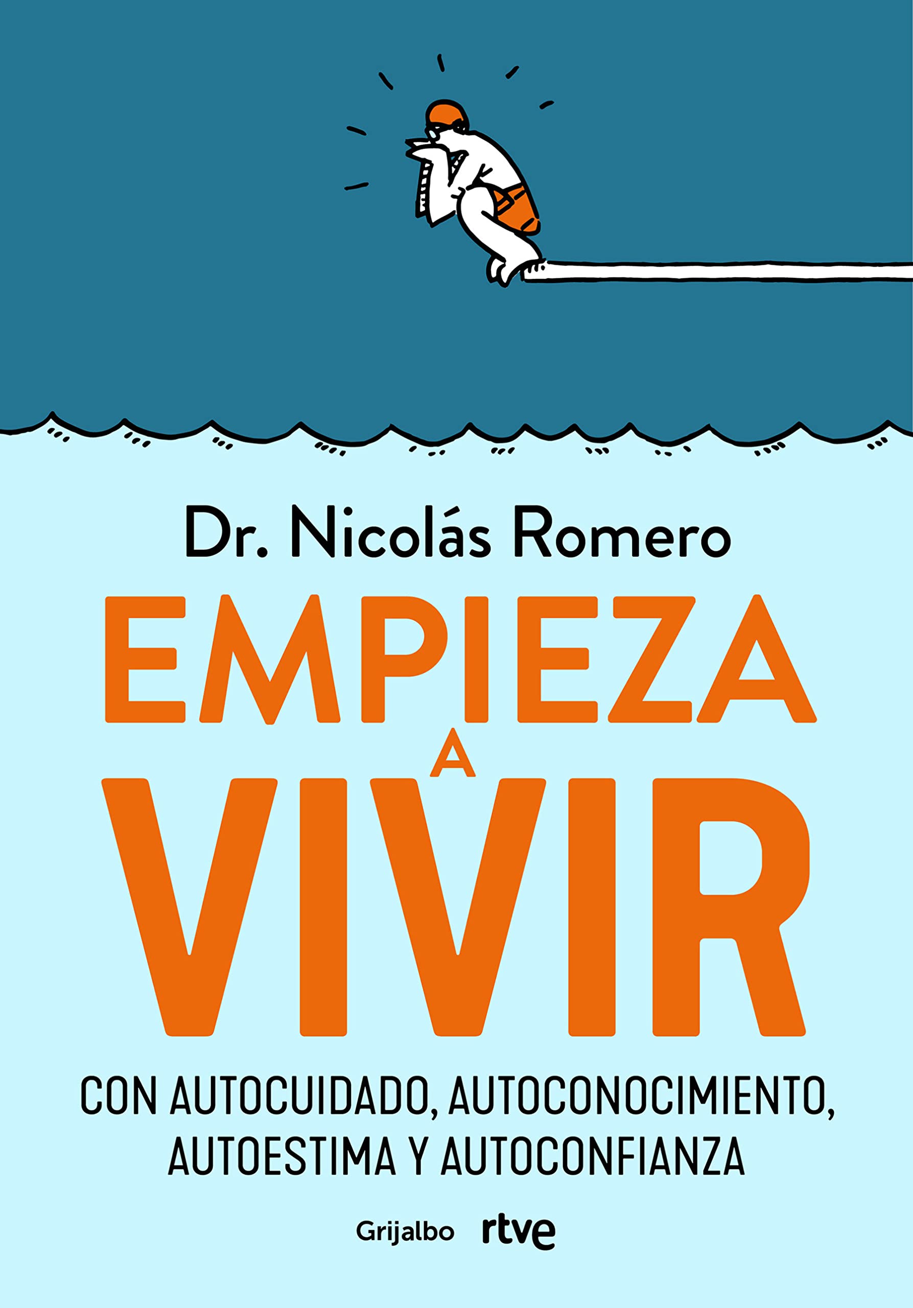 Empieza a vivir: Con autocuidado, autoconocimiento, autoestima y autoconfianza (Crecimiento personal) Empieza a vivir: Con autocuidado, autoconocimiento, autoestima y autoconfianza (Crecimiento personal)