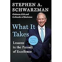 What It Takes: Lessons in the Pursuit of Excellence