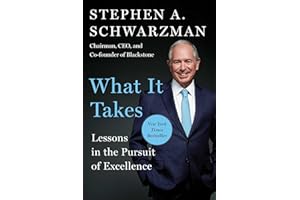 What It Takes: Lessons in the Pursuit of Excellence