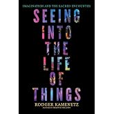 Seeing into the Life of Things: Imagination and the Sacred Encounter