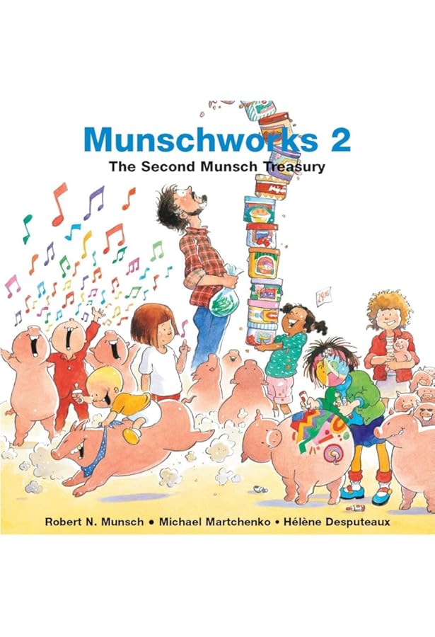 Munsch More!: A Robert Munsch Collection: Munsch, Robert