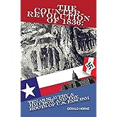 The Counter Revolution of 1836: Texas Slavery & Jim Crow and the Roots of American Fascism
