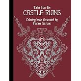 Tales from the Castle Ruins: Hardcover adult coloring book featuring thick, high-quality paper (Hanna Karlzon)