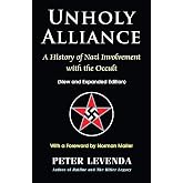 Unholy Alliance: A History of Nazi Involvement with the Occult (New and Expanded Edition)