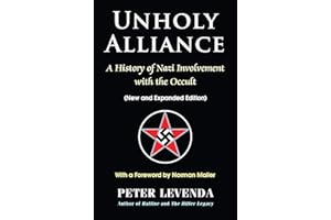 Unholy Alliance: A History of Nazi Involvement with the Occult (New and Expanded Edition)