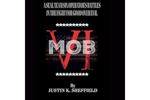 MOB VI: A Seal Team Six Operator's Battles in the Fight for Good over Evil