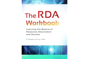 The RDA Workbook: Learning the Basics of Resource Description and Access