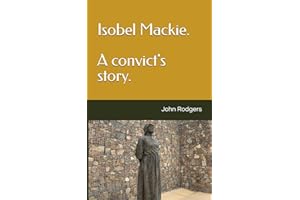 Isobel Mackie. A convict's story.