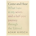 Come and Hear: What I Saw in My Seven-and-a-Half-Year Journey through the Talmud