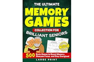 The Ultimate Memory Games Collection For Brilliant Seniors: 500 Brain Games to Boost Memory, Sharpen Focus, and Stay Energized (Large Print) (Nostalgic Gifts)