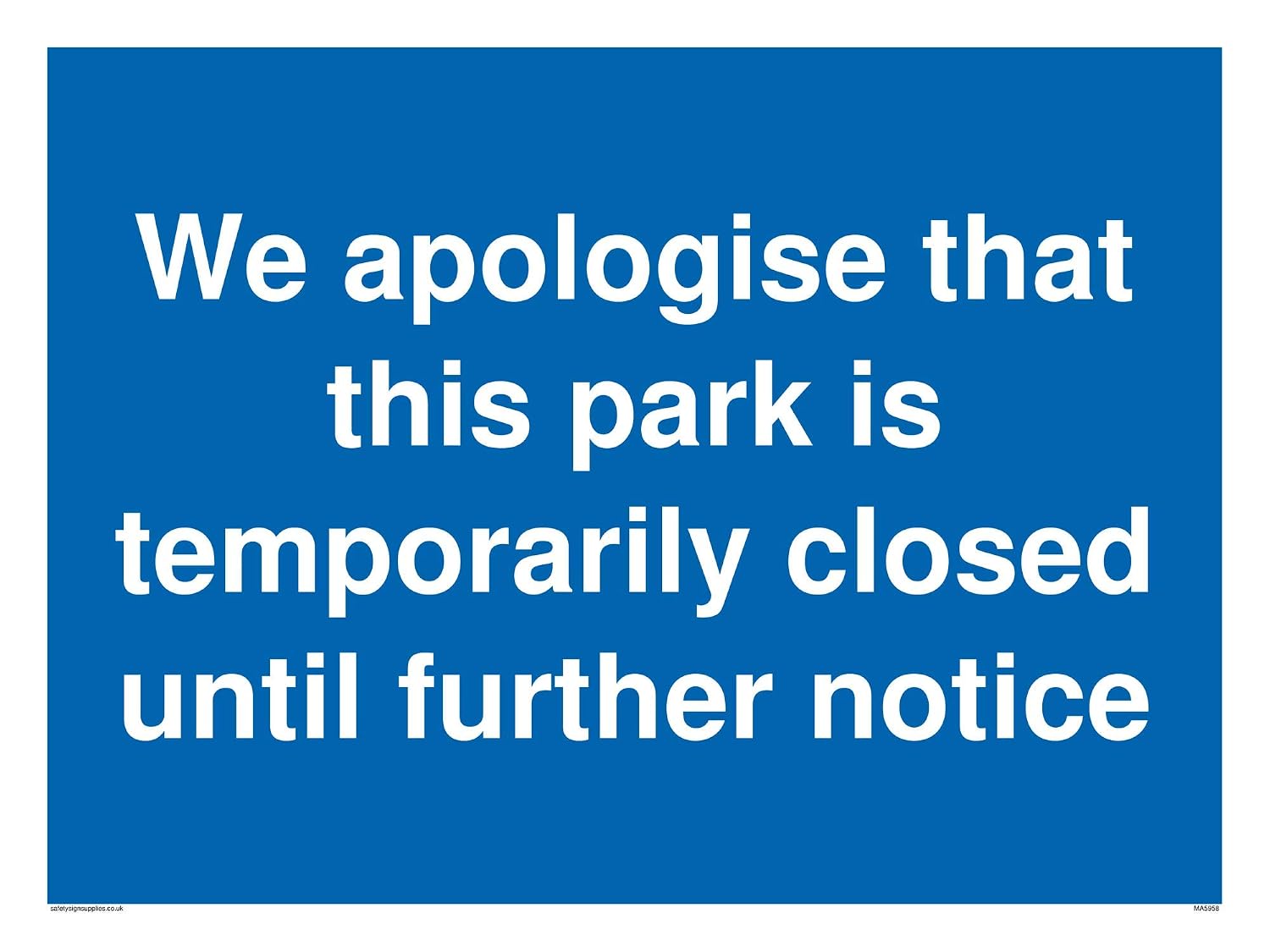 We apologise that this park is temporarily closed until further notice ...