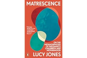 Matrescence: On the Metamorphosis of Pregnancy, Childbirth and Motherhood