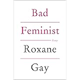 Bad Feminist: Essays