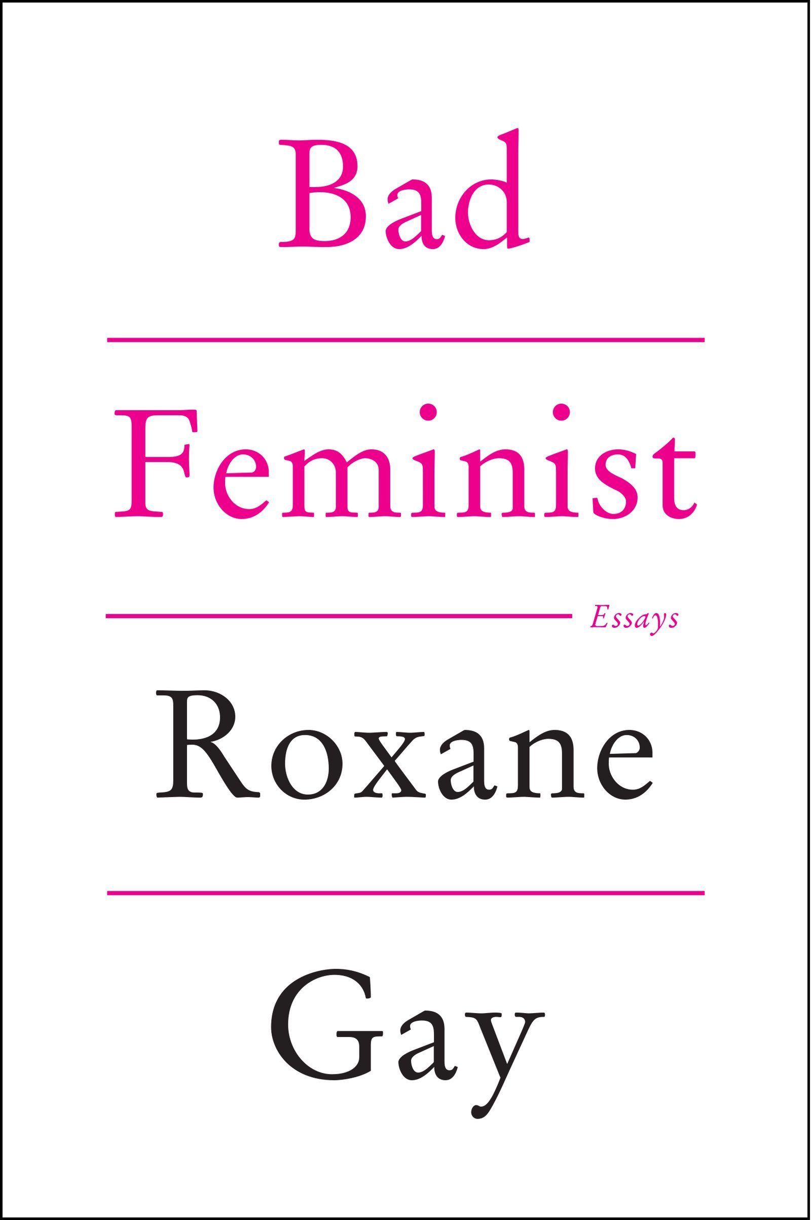 Bad Feminist: Essays