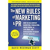 The New Rules of Marketing and PR: How to Use Content Marketing, Podcasting, Social Media, AI, Live Video, and Newsjacking to