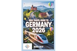 Kids Travel Guide to Germany 2026: Fun Learning Adventures for Families with Children Ages 6–12