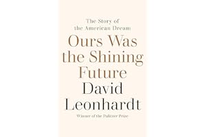 Ours Was the Shining Future: The Story of the American Dream