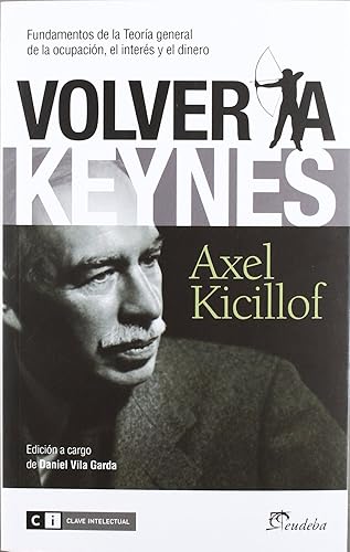 Download Volver a Keynes: Fundamentos de la Teoría General de la ocupación, el interés y el dinero PDF