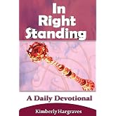 In Right Standing: A Daily Devotional (Daily Devotionals)