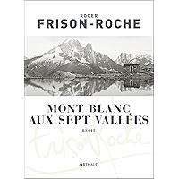 Mont Blanc aux sept vallées (Classiques Arthaud) (French Edition) book cover Mont Blanc aux sept vallées (Classiques Arthaud) (French Edition) book cover