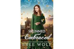Shunned & Embraced: The Chieftain's Gifted Wife (Love's Second Chance: Highland Tales)