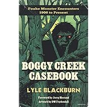 THE BEAST OF BOGGY CREEK: The True Story of the Fouke