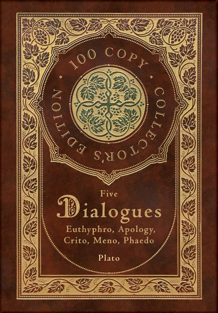 Plato Five Dialogues Euthyphro Apology Crito Meno Phaedo 100 Copy Collector S Edition Plato 9781772268768 Amazon Com Books