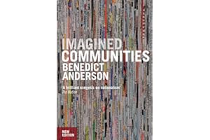 Imagined Communities: Reflections on the Origin and Spread of Nationalism