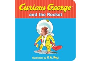 Curious George and the Rocket: An Exciting Journey into Space for Everyone's Favorite Curious Monkey