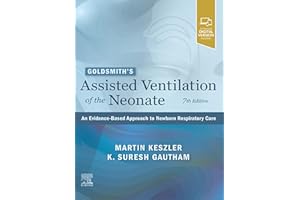 Goldsmith's Assisted Ventilation of the Neonate - E-Book: An Evidence-Based Approach to Newborn Respiratory Care