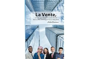 La VENTE, cet art qui nous concerne Tous: (Renouveau, développement & bien-être)