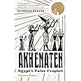 Akhenaten: Egypt's False Prophet