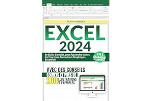 EXCEL 2024: Le Guide Complet, pour Apprendre toutes les Fonctions, Formules et Graphiques Essentiels en 1 Semaine Seulement, 