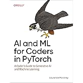 AI and ML for Coders in PyTorch: A Coder's Guide to Generative AI and Machine Learning