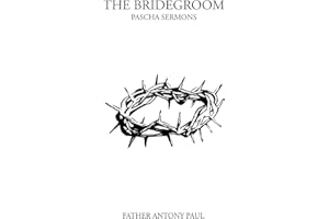 The Bridegroom: Pascha Sermons, First Edition