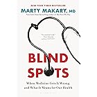 Blind Spots: When Medicine Gets It Wrong, and What It Means for Our Health